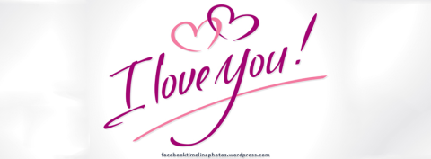 Facebook Profile Timeline Cover Photo: Love & Romance: Valentine's Day: I Love You - Calligraphy